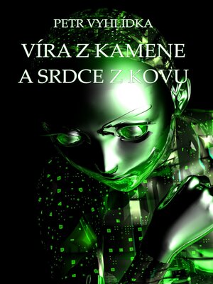 cover image of Víra z kamene a srdce z kovu